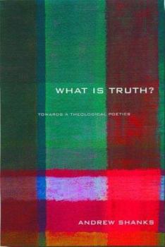 Paperback 'What is Truth?': Towards a Theological Poetics Book