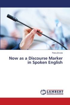 Paperback Now as a Discourse Marker in Spoken English Book