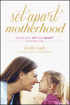 Paperback Set-Apart Motherhood: Reflecting Joy and Beauty in Family Life Book