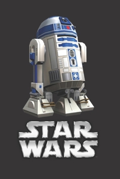 Star Wars: Fan Notebook, Sketchbook, Diary, Journal, For Kids, For A Gift, To School 120 Wide Ruled Blank Pages 6 x 9 (Characters Collection - R2 D2)