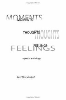 Paperback Moments, Thoughts, Feelings: A Poetic Anthology Book