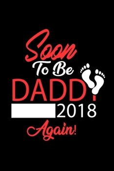 Soon To Be Daddy Again 2018: Hangman Puzzles | Mini Game | Clever Kids | 110 Lined Pages | 6 X 9 In | 15.24 X 22.86 Cm | Single Player | Funny Great Gift