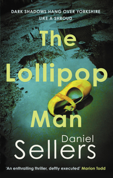 Hardcover The Lollipop Man: The New Gritty Crime Novel from Bestselling Author Daniel Sellers Book