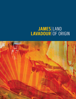 Hardcover James Lavadour: Land of Origin Book