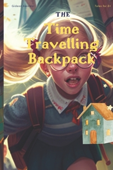 Paperback The Time-Traveling Backpack Book