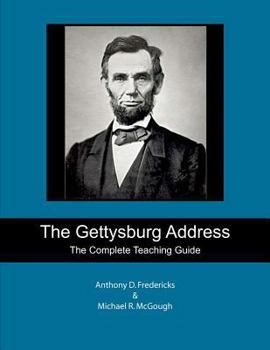 Paperback The Gettysburg Address: The Complete Teaching Guide Book