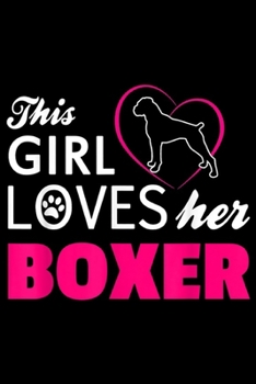 This Girl Loves Her Boxer: Cute This Girl Loves Her Boxer Dog Silhouette  Journal/Notebook Blank Lined Ruled 6x9 100 Pages