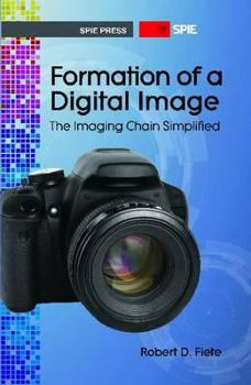 Paperback Formation of a Digital Image: The Imaging Chain Simplified Book