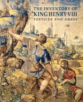 Hardcover The Inventory of King Henry VIII: Textiles and Dress Book