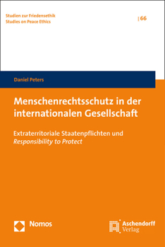 Hardcover Menschenrechtsschutz in Der Internationalen Gesellschaft: Extraterritoriale Staatenpflichten Und Responsibility to Protect [German] Book