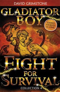 Paperback Fight for Survival: Three Stories in One Collection 4 (Gladiator Boy) Book