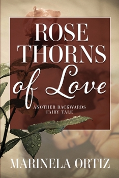 Paperback Rose Thorns of Love: Another Backwards Fairy Tale Book