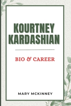 Paperback Kourtney Kardashian: Bio & Career Book
