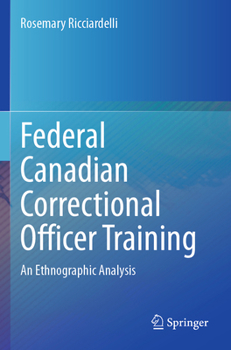Paperback Federal Canadian Correctional Officer Training: An Ethnographic Analysis Book