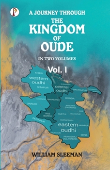 Paperback A Journey Through the Kingdom of Oude, Volumes I Book