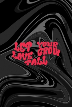 Paperback Let Your Love Grow Tall: All Purpose 6x9 Blank Lined Notebook Journal Way Better Than A Card Trendy Unique Gift Black Texture Psychedelic Book