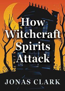 Paperback How Witchcraft Spirits Attack Book