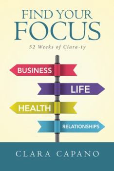 Hardcover Find Your Focus: 52 Weeks of Clara-ty Book