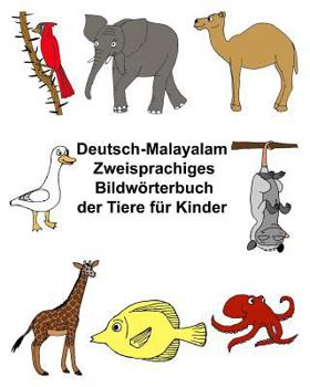 Paperback Deutsch-Malayalam Zweisprachiges Bildwörterbuch der Tiere für Kinder [German] Book