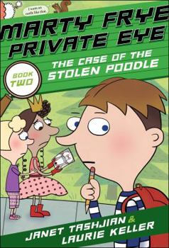 Hardcover Marty Frye, Private Eye: The Case of the Stolen Poodle Book