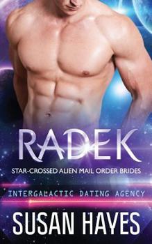 Paperback Radek: Star-Crossed Alien Mail Order Brides (Intergalactic Dating Agency) Book