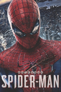 SPIDER-MAN Notebook: Notebook, Organize Notes, Ideas, Follow Up, Project Management, 6" x 9" (15.24 x 22.86 cm) - 110 Pages - Durable Soft Cover - Line
