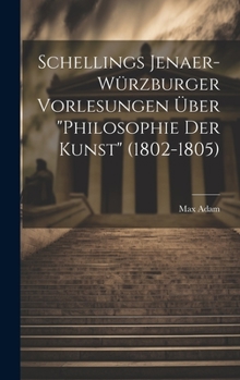 Hardcover Schellings Jenaer-Würzburger Vorlesungen über "Philosophie der Kunst" (1802-1805) [German] Book