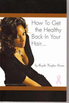 Paperback How To Get The Healthy Back In Your Hair... [Large Print] Book