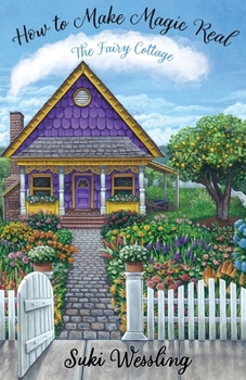 How to Make Magic Real: The Fairy Cottage