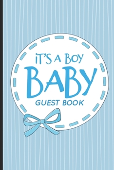 It's A Boy Baby Guest Book: Guest Registry For Baby Shower, New Parents Keepsake, Bundle Of Joy Baby Journal, Family Well-Wishes & Advice Notebook