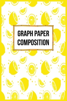 Graph Paper Composition: Quad Ruled 5x5 Grid Paper for Math and Science Students|Perfect all-purpose graphing notebook for lab notes, drawing, writing, school notes, and capturing ideas