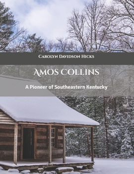 Paperback Amos Collins: A Pioneer of Southeastern Kentucky Book