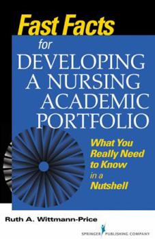 Paperback Fast Facts for Developing a Nursing Academic Portfolio: What You Really Need to Know in a Nutshell Book