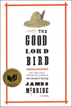 Hardcover The Good Lord Bird (National Book Award Winner) Book