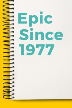 Paperback Epic Since 1977 Notebook Cute Birthday Gift Born 1977: Lined Notebook / Journal Gift, 120 Pages, 6x9, Soft Cover, Matte Finish Book