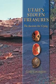 Paperback Utah's Stolen Treasures: The Ancients Are Crying Book