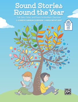 Paperback Sound Stories Round the Year: Folk Tales, Fables, and Poems for the Music Classroom, Book & Online PDF Book