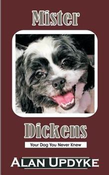 Paperback Mister Dickens: Your Dog You Never Knew Book