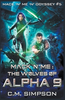 Mack 'n' Me: The Wolves of Alpha 9 - Book #5 of the Mack 'n' Me 'n' Odyssey