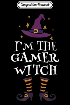 Paperback Composition Notebook: Matching Halloween Costume I'm The Gamer Witch Halloween Journal/Notebook Blank Lined Ruled 6x9 100 Pages Book