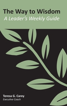 Hardcover The Way to Wisdom: A Leader's Weekly Guide Book