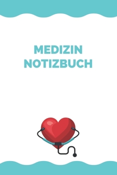 Medizin Notizbuch: A5 Liniert Notizbuch für Mediziner, Krankenschwester, Pfleger, MFA, Gesundheitswesen | 120 Seiten 6x9 DIN A5 | Organizer Schreibheft Planer (German Edition)
