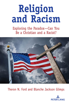 Religion and Racism: Exploring the Paradox--Can You Be a Christian and a Racist?