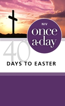 NIV, Once-A-Day 40 Days to Easter Devotional, Paperback - Book  of the Once-A-Day Bibles and Devotions from Zondervan