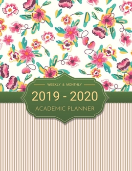 2019-2020 Academic Planner Weekly And Monthly: Calendar Schedule Organizer and Journal Notebook With Inspirational Quotes And Beautiful Colorful Cover (July 2019 through June 2020)