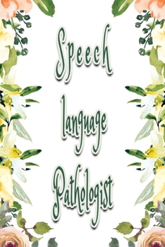 Speech Language Pathologist: Speech-Language Pathologist Notebook, Journal Or Diary Speech Therapist Appreciation Gifts - Perfect Thanksgiving Thank You Gift Ideas For SLP & Speech Therapy.