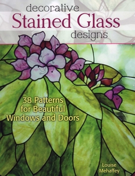 Paperback Decorative Stained Glass Designs: 38 Patterns for Beautiful Windows and Doors Book