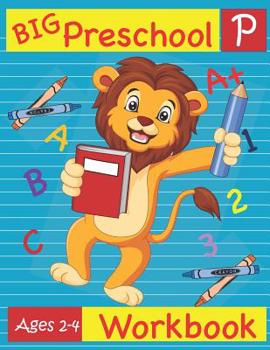 Paperback Big Preschool Workbook Ages 2-4: Preschool Activity Book for Kindergarten Readiness Alphabet Numbers Counting Matching Tracing Fine Motor Skills Book