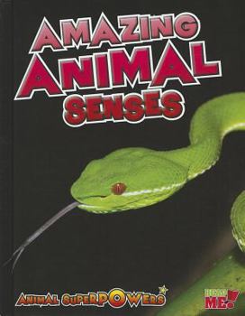 Paperback Amazing Animal Senses (Animal Superpowers) Book
