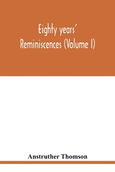 Paperback Eighty years' reminiscences (Volume I) Book